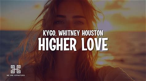 higher love lyrics|kygo whitney houston higher love.